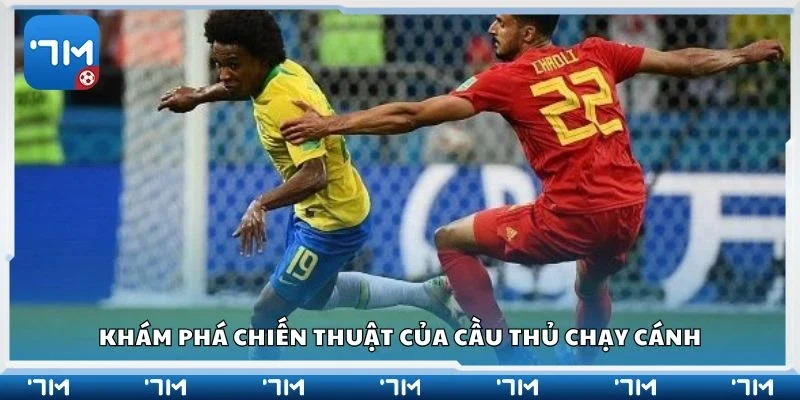 Khám phá chiến thuật của cầu thủ chạy cánh