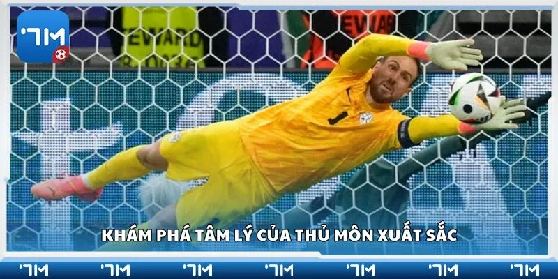 Khám phá tâm lý của thủ môn xuất sắc