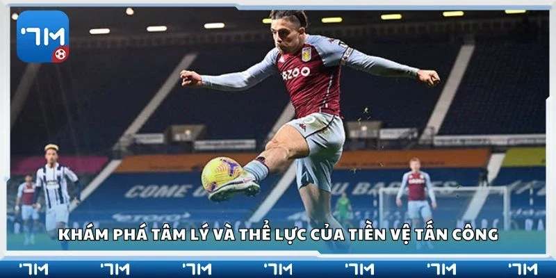 Khám phá tâm lý và thể lực của tiền vệ tấn công