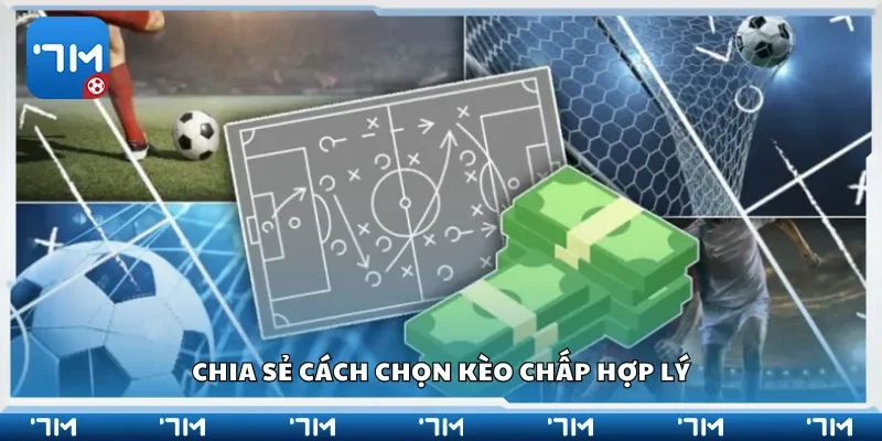 Chia sẻ cách lựa chọn kèo chấp hợp lý